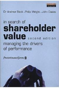 In Search of Shareholder Value: Managing the Drivers of Performance