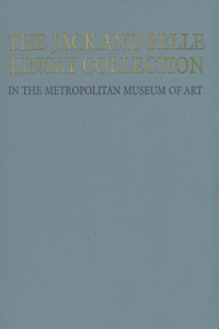 The Jack and Belle Linsky Collection in The Metropolitan Museum of Art