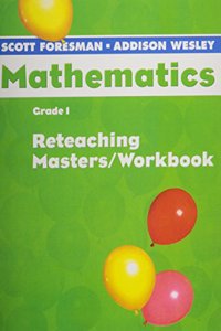 Scott Foresman Addison Wesley Math 2005 Reteaching Masters Workbook Grade 1