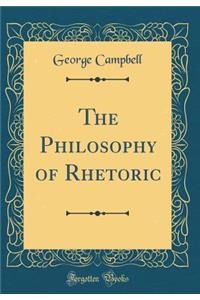 The Philosophy of Rhetoric (Classic Reprint)