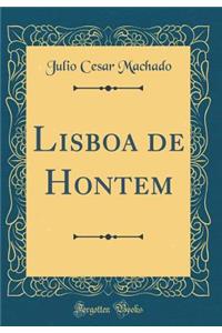Lisboa de Hontem (Classic Reprint)
