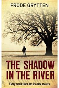 Shadow in the River