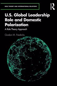 U.S. Global Leadership Role and Domestic Polarization: A Role Theory Approach