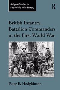 British Infantry Battalion Commanders in the First World War