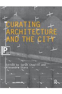 Curating Architecture and the City