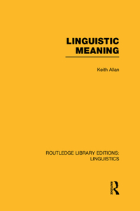 Linguistic Meaning (RLE Linguistics A