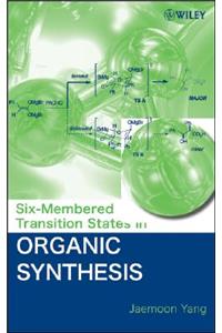 Six-Membered Transition States in Organic Synthesis