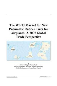The World Market for New Pneumatic Rubber Tires for Airplanes