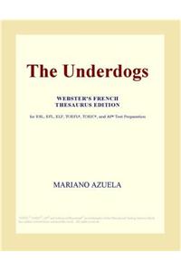 The Underdogs (Webster's French Thesaurus Edition)