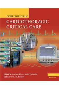 Core Topics in Cardiothoracic Critical Care