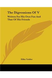 The Digressions Of V