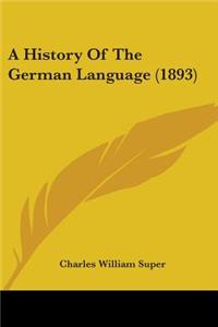 History Of The German Language (1893)