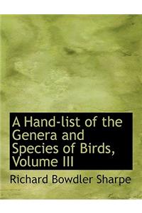A Hand-List of the Genera and Species of Birds, Volume III