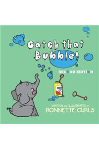 Catch That Bubble! Second Edition