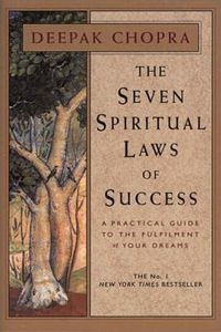 Seven Spiritual Laws of Success: A Practical Guide to the Fulfillment of Your Dreams Publ: New York: Bantam Press