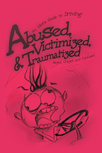 Abused, Victimized,