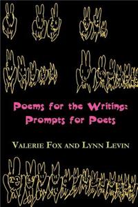 Poems for the Writing: Prompts for Poets: Prompts for Poets