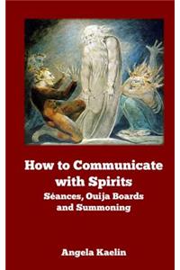 How to Communicate with Spirits