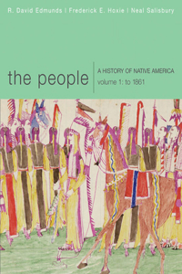 People: A History of Native America, Volume 1: To 1861