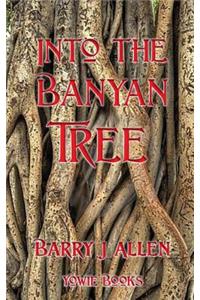 Into the banyan Tree