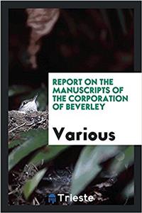Report on the manuscripts of the corporation of Beverley