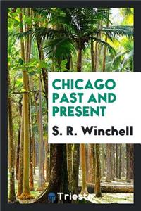 Chicago Past and Present;
