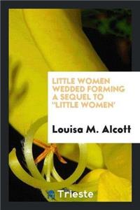 Little Women Wedded Forming a Sequel to 