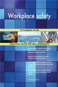 Workplace safety A Complete Guide