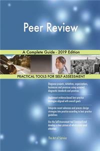 Peer Review A Complete Guide - 2019 Edition