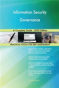 Information Security Governance A Complete Guide - 2020 Edition