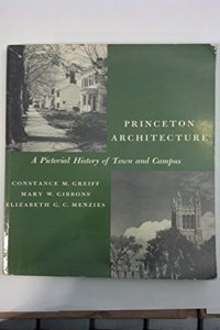 Princeton Architecture: A Pictorial History of Town & Campus