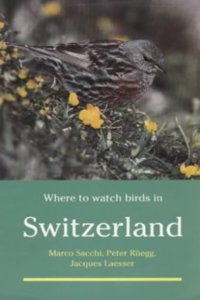 Where To Watch Birds In Switzerland Paperback â€“ 1 January 1999