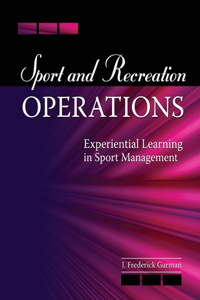 Sport and Recreation Operations: Experiential Learning in Sport Management