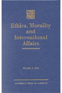 Ethics, Morality and International Affairs