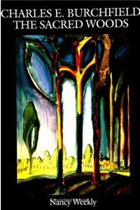 Ch Burchfld-Sacred Woods: The Sacred Woods