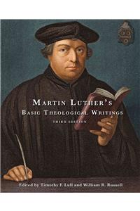 Martin Luther's Basic Theological Writings