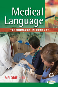 Medical Language 1e Terminology in Context