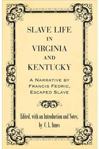Slave Life in Virginia and Kentucky