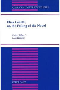 Elias Canetti, Or, the Failing of the Novel