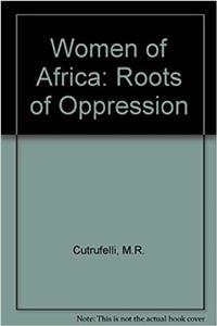 Women of Africa: Roots of Oppression