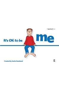 It's Ok to Be Me