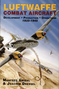 Luftwaffe Combat Aircraft Development - Production - Operations