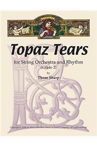 Topaz Tears for String Orchestra and Rhythm