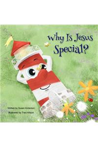 Why Is Jesus Special?