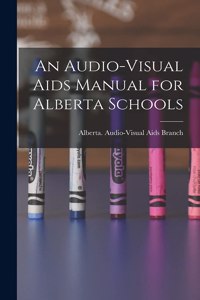 Audio-visual Aids Manual for Alberta Schools