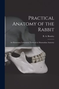 Practical Anatomy of the Rabbit