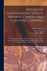 History of Northampton, Lehigh, Monroe, Carbon, and Schuylkill Counties