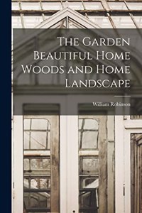 Garden Beautiful Home Woods and Home Landscape