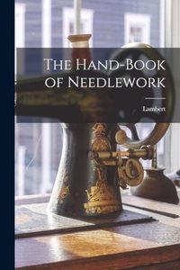 Hand-Book of Needlework
