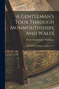 Gentleman's Tour Through Monmouthshire And Wales